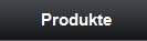 Produkte
